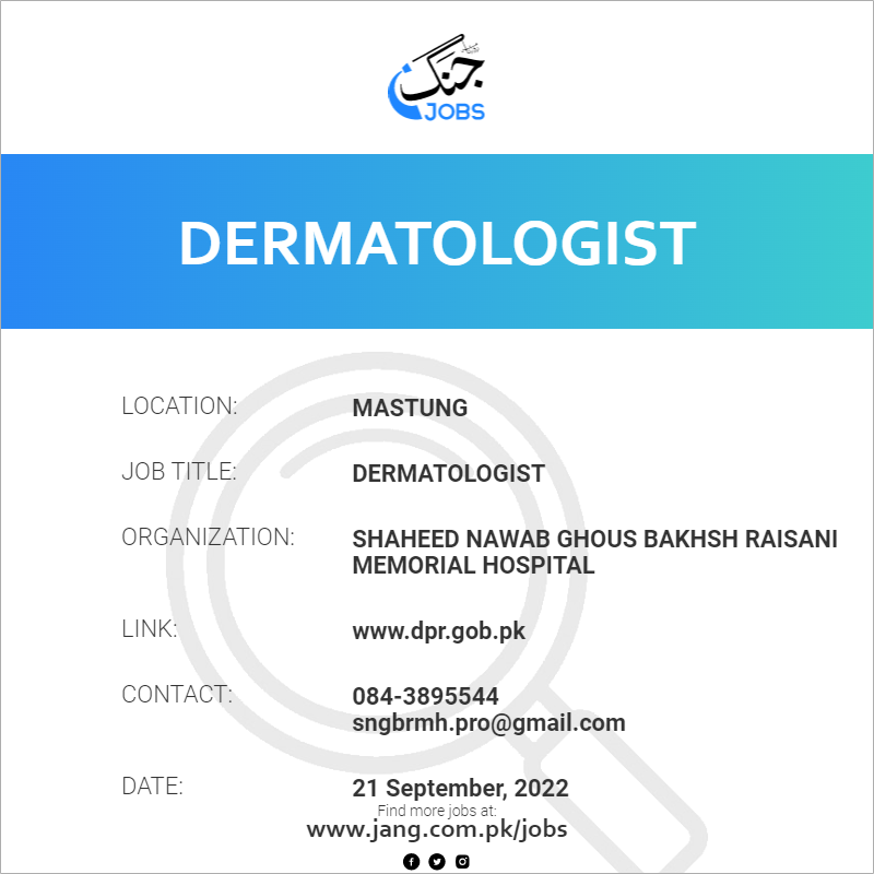 Dermatologist Job Shaheed Nawab Ghous Bakhsh Raisani Memorial
