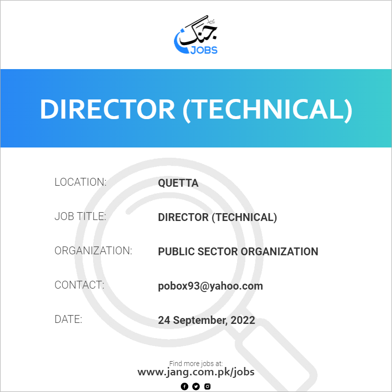 director-technical-job-public-sector-organization-jobs-in-quetta