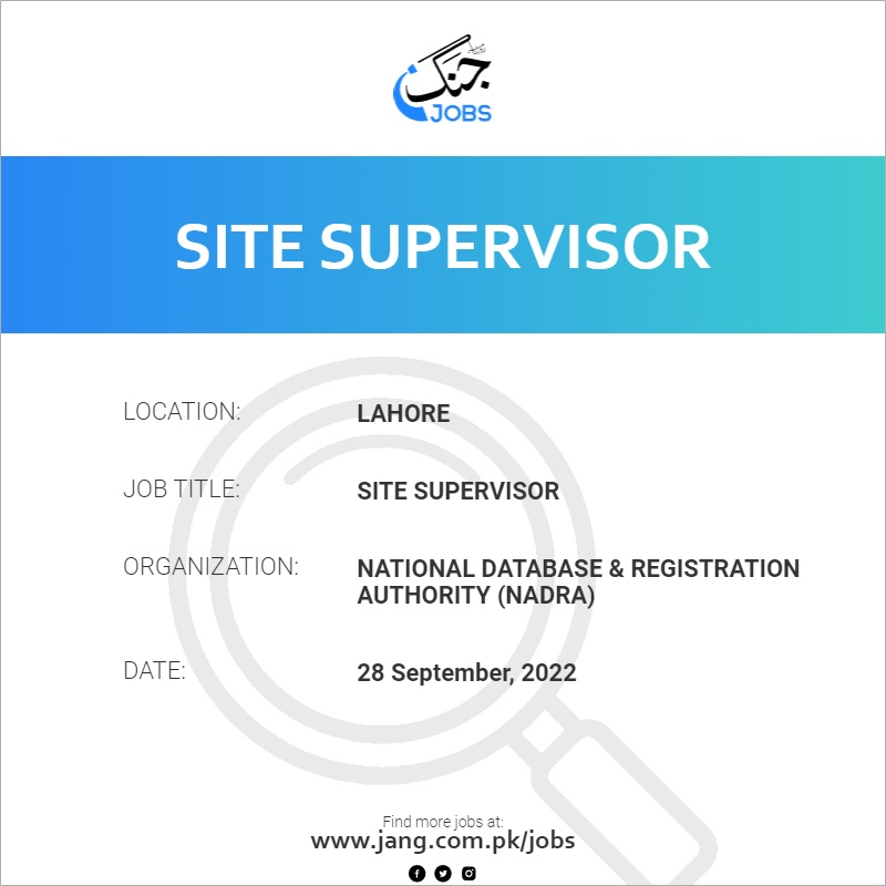 site-supervisor-job-national-database-registration-authority-nadra