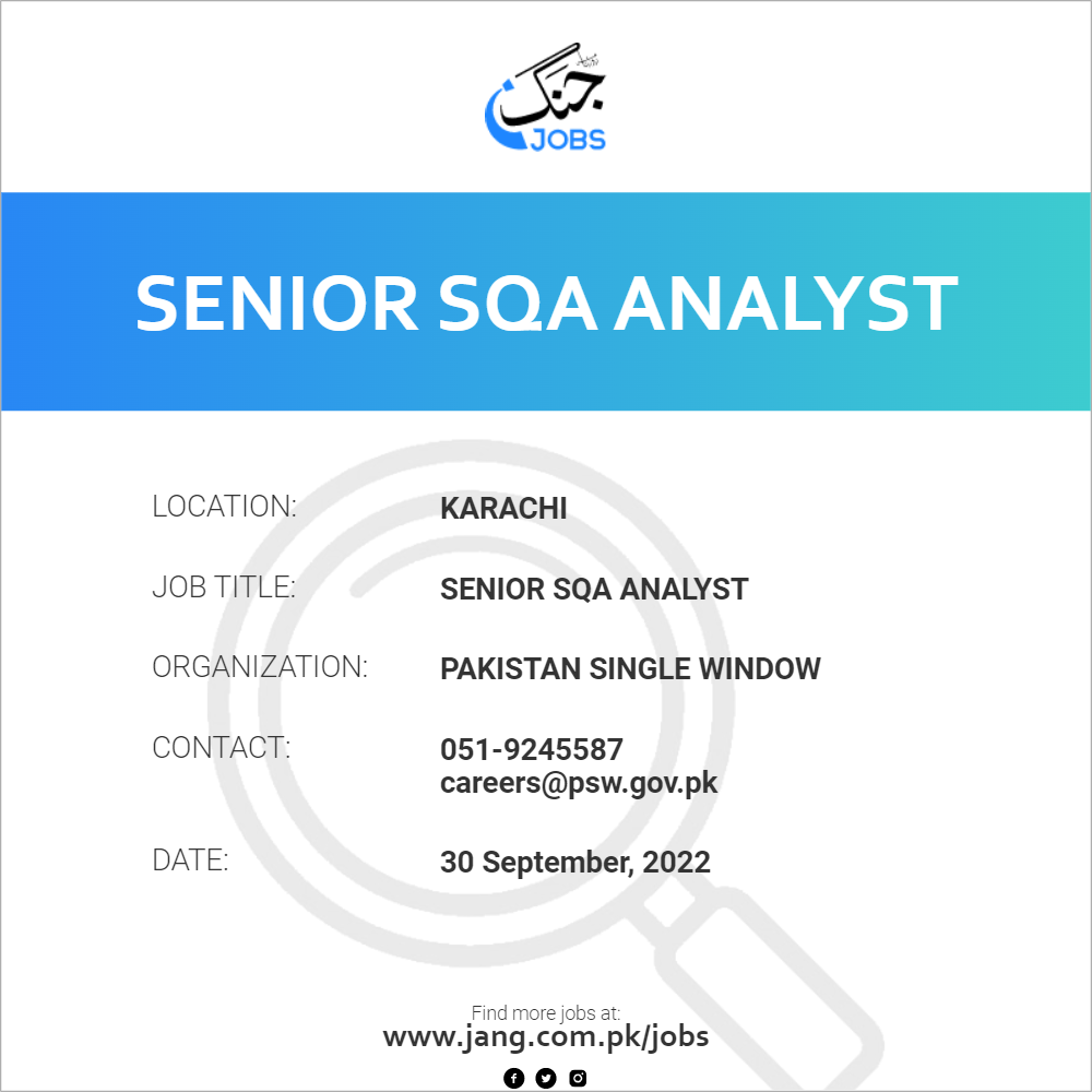 senior-sqa-analyst-job-pakistan-single-window-jobs-in-karachi-52683