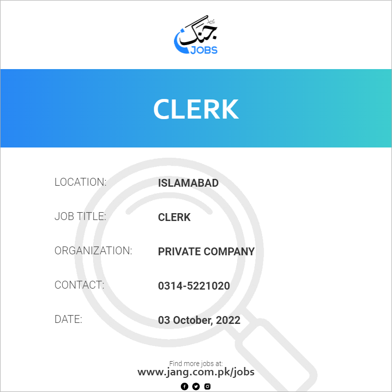 clerk-job-private-company-jobs-in-islamabad-52909