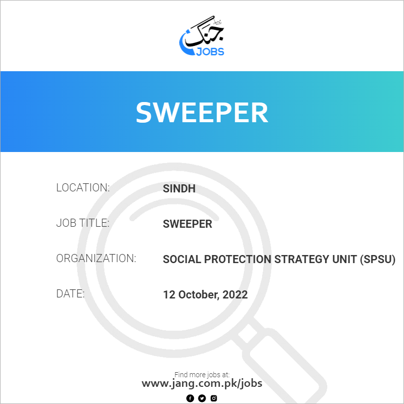 Sweeper Job Social Protection Strategy Unit (spsu) Jobs in Sindh