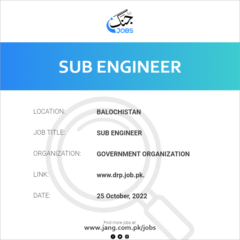 Sub Engineer Job – Government Organization - Jobs in Balochistan – 53862