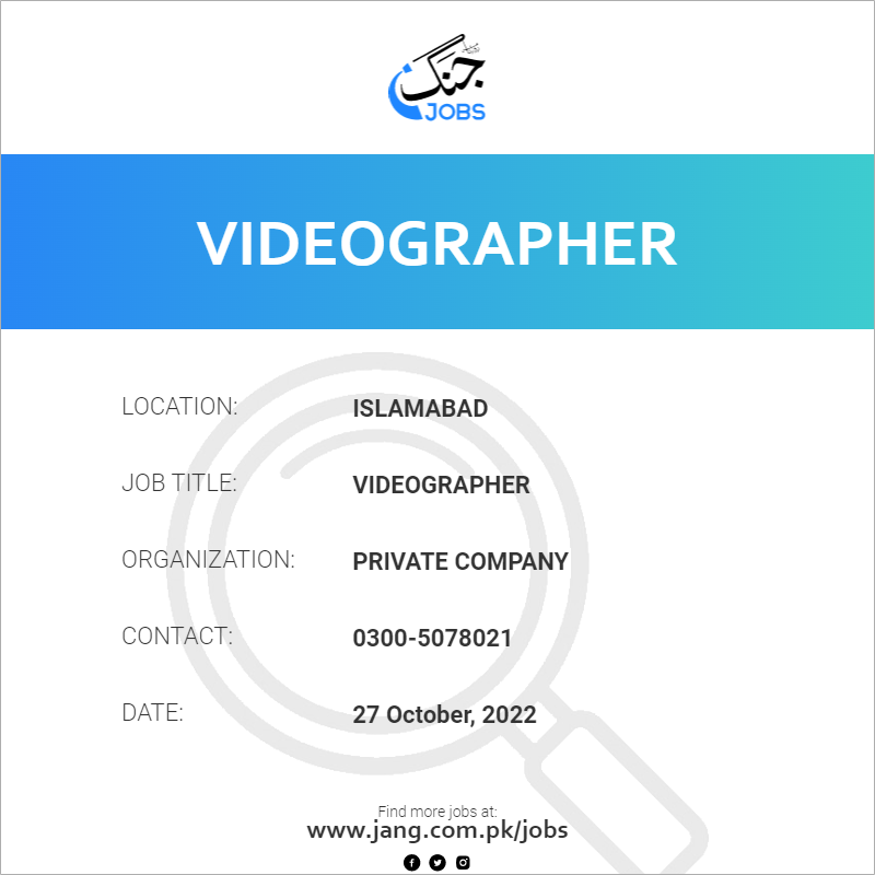 videographer-job-private-company-jobs-in-islamabad-54059