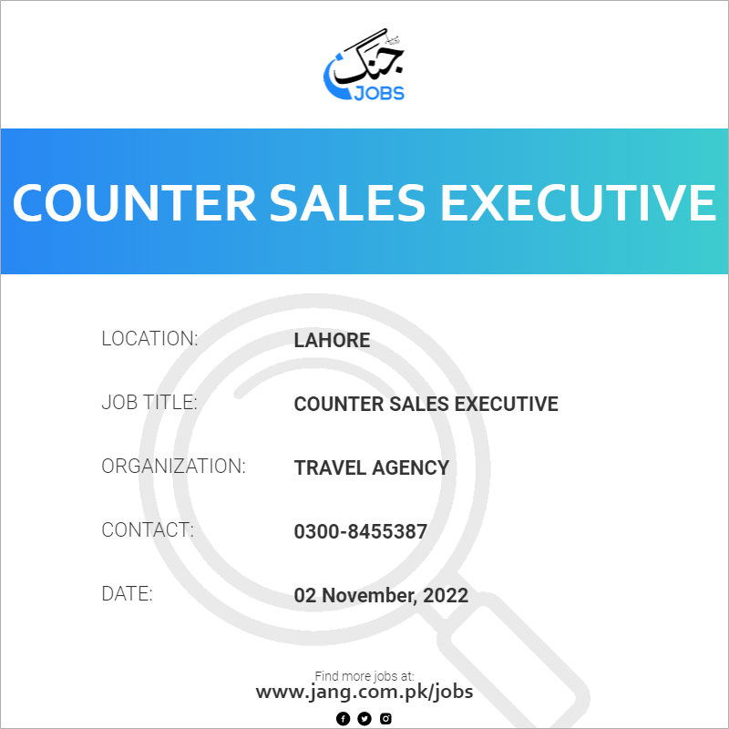 counter-sales-executive-job-travel-agency-jobs-in-lahore-54364