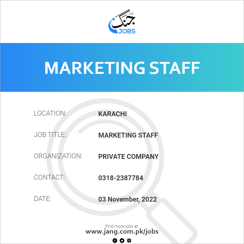 marketing-staff-job-private-company-jobs-in-karachi-54406