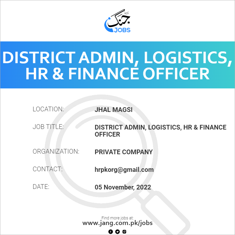 District Admin, Logistics, HR & Finance Officer