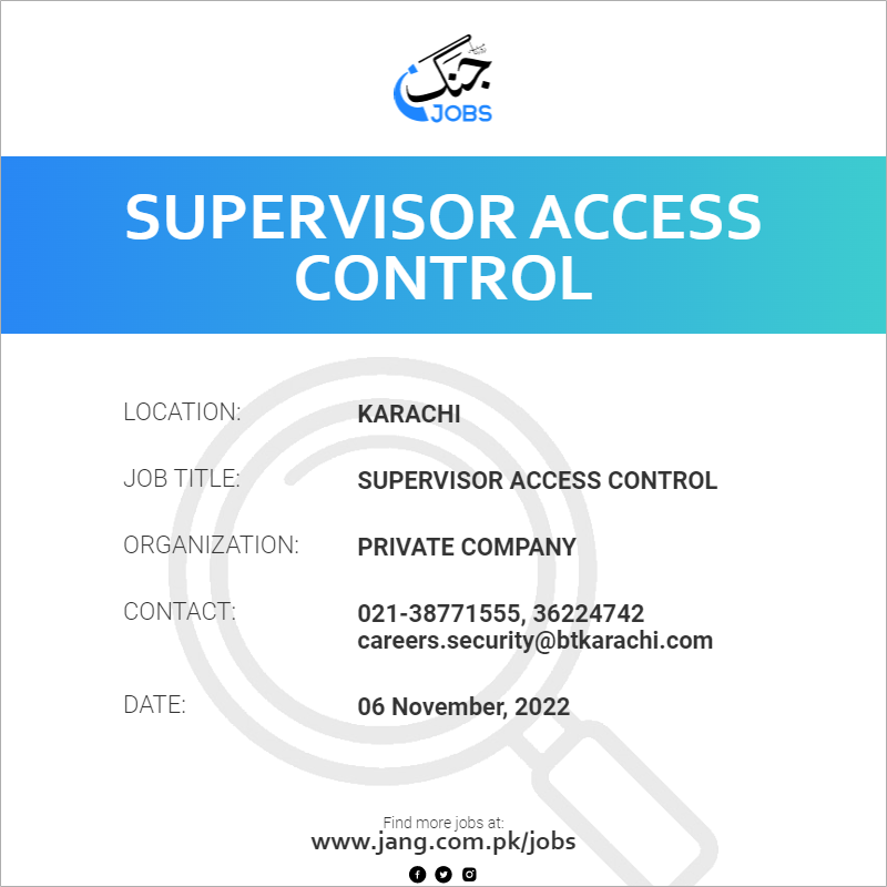 Supervisor Access Control Job Private Company Jobs In Karachi 54704