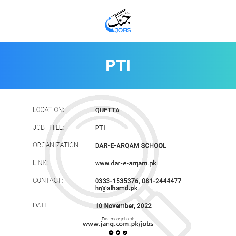Pti Job Dar e arqam School Jobs In Quetta 54946 pti-job-dar-e-arqam-school-jobs-in-quetta-54946