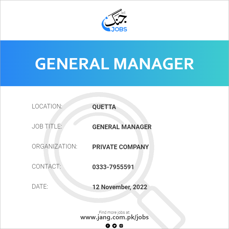 general-manager-job-private-company-jobs-in-quetta-55071