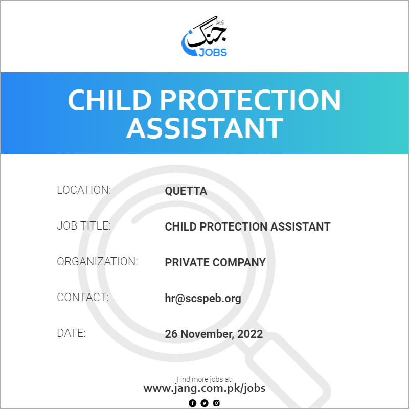 child-protection-assistant-job-private-company-jobs-in-quetta-55900