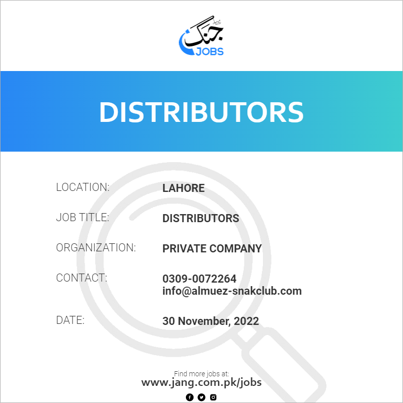 Distributors Job Private Company Jobs in Lahore 56120