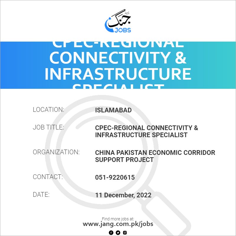 CPEC-Regional Connectivity & Infrastructure Specialist