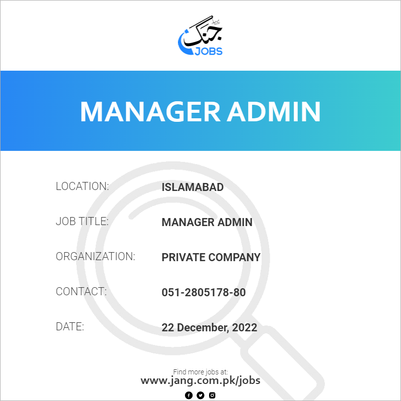 Manager Admin Job – Private Company - Jobs in Islamabad – 57378