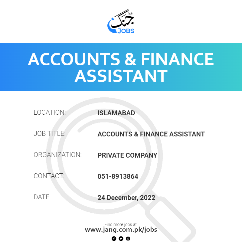 Accounts & Finance Assistant Job – Private Company - Jobs in Islamabad ...