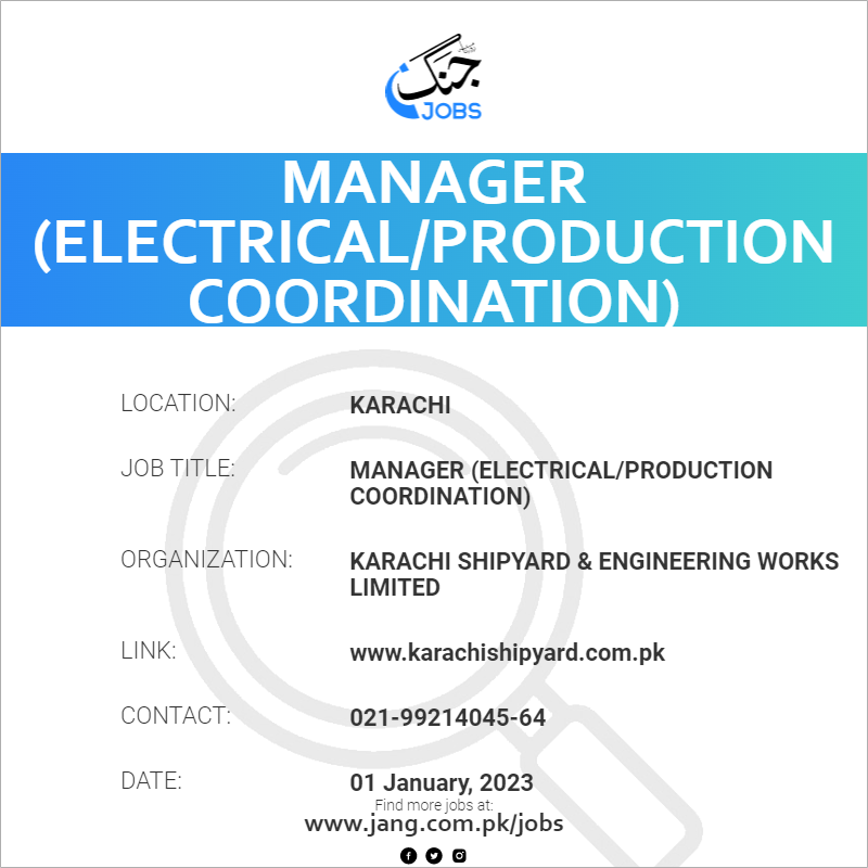 Manager (electrical/production Coordination) Job – Karachi Shipyard ...