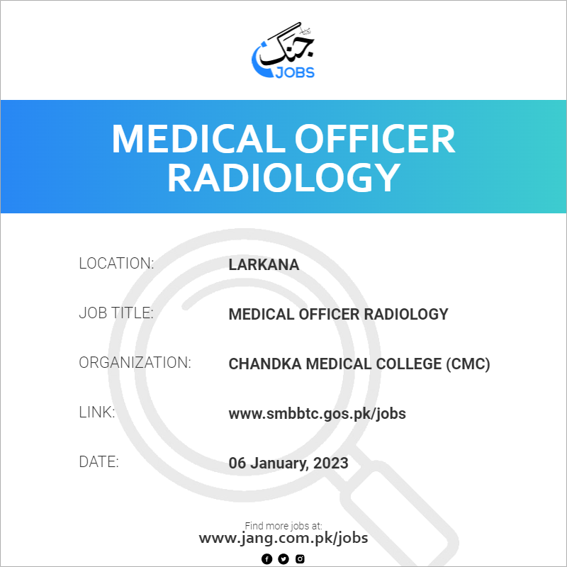 Medical Officer Radiology Job Chandka Medical College (cmc) Jobs in
