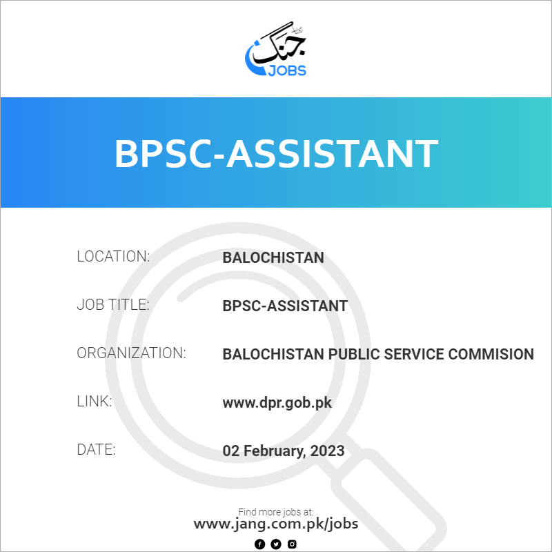 Bpsc-assistant Job – Balochistan Public Service Commision - Jobs In ...