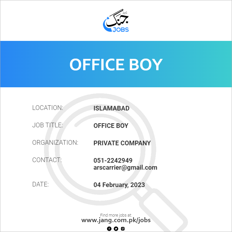 office-boy-job-private-company-jobs-in-islamabad-59431