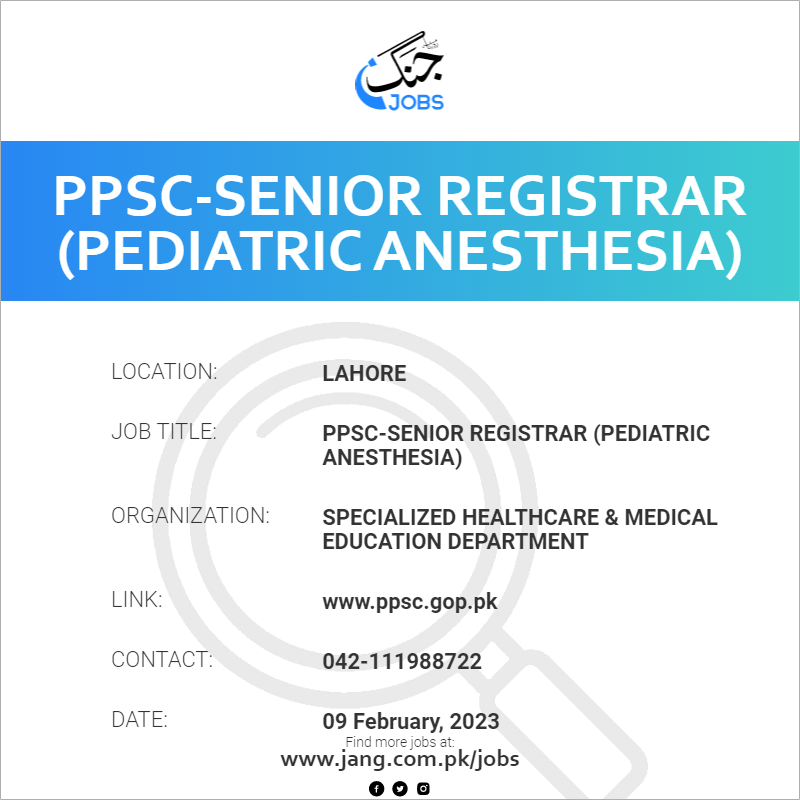 PPSC-Senior Registrar (Pediatric Anesthesia)