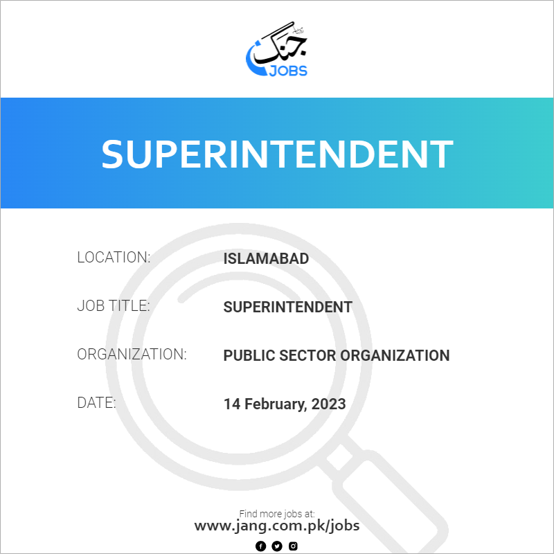 superintendent-job-public-sector-organization-jobs-in-islamabad-60091