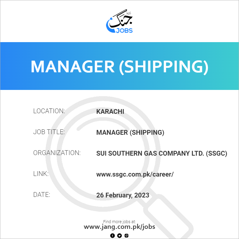 manager-shipping-job-sui-southern-gas-company-ltd-ssgc-jobs-in