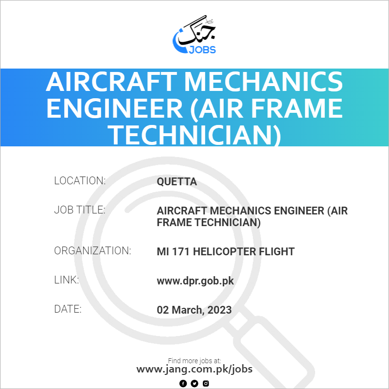 Aircraft Mechanics Engineer (Air Frame Technician)