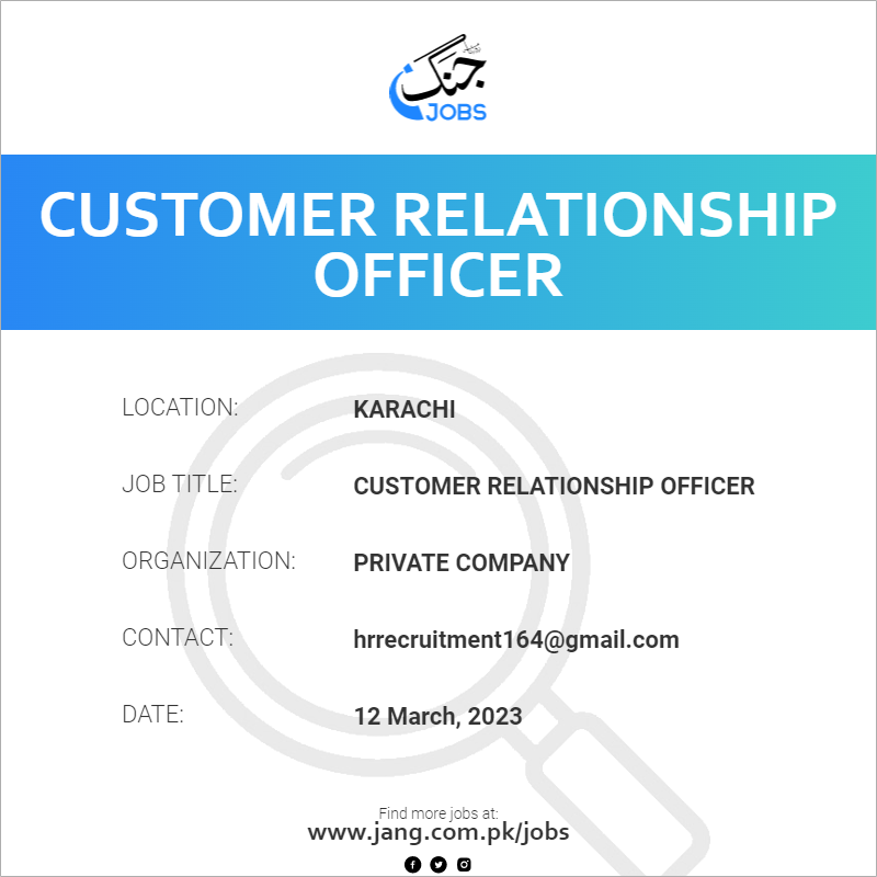 customer-relationship-officer-job-private-company-jobs-in-karachi