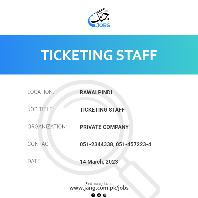 ticketing-staff-job-private-company-jobs-in-rawalpindi-61454