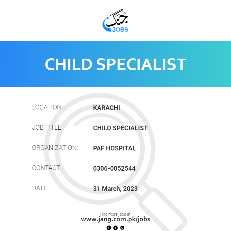 Child Specialist Job Paf Hospital Jobs in Karachi 62095
