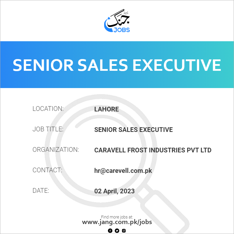 senior-sales-executive-job-caravell-frost-industries-pvt-ltd-jobs