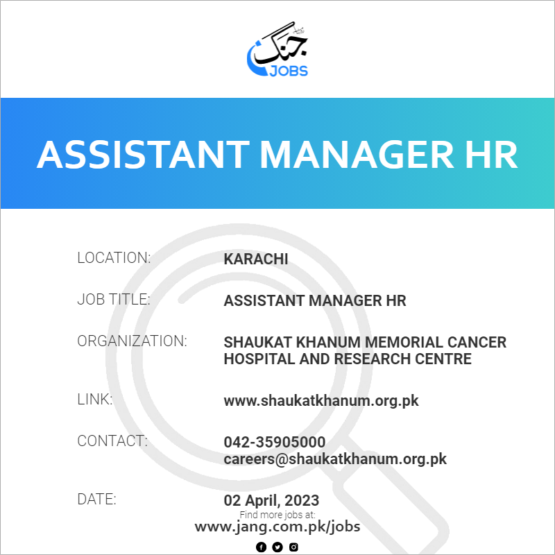 assistant-manager-hr-job-shaukat-khanum-memorial-cancer-hospital-and