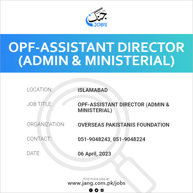 OPF-Assistant Director (Admin & Ministerial)