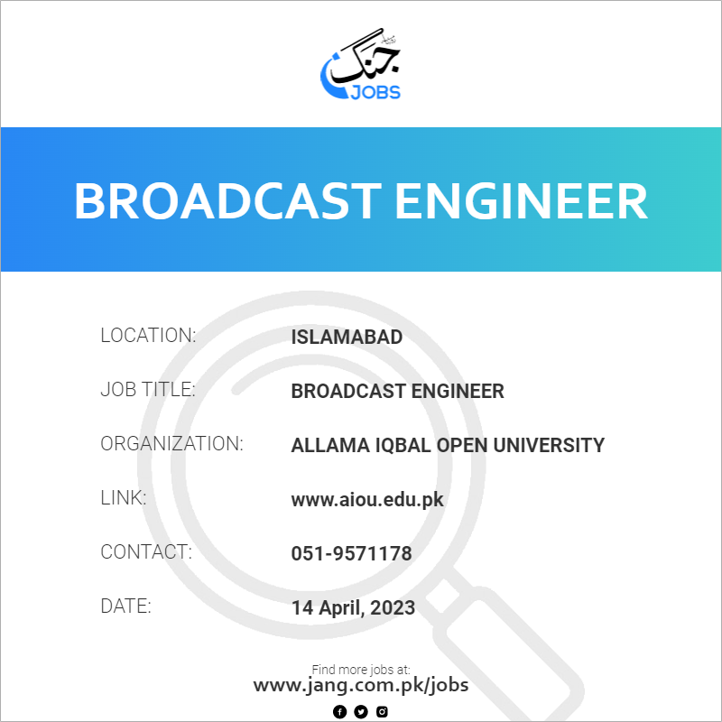 Broadcast Engineer Job Allama Iqbal Open University Jobs in