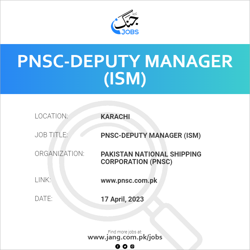 PNSC-Deputy Manager (ISM)