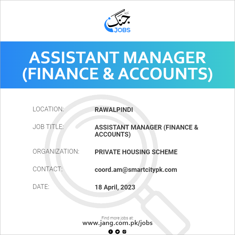 Assistant Manager (finance & Accounts) Job – Private Housing Scheme ...