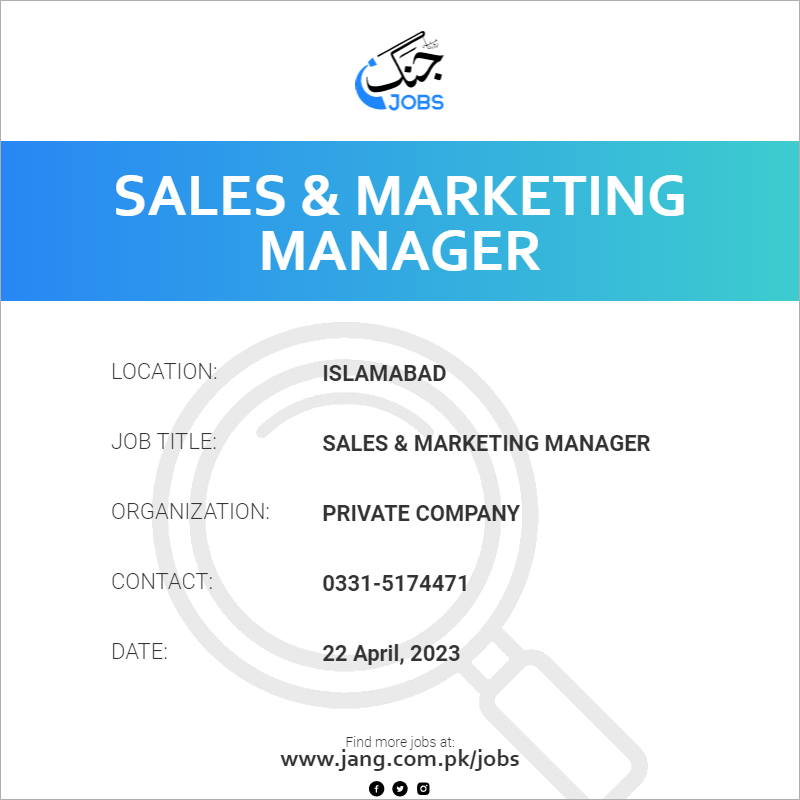 Sales Marketing Manager Job Private Company Jobs In Islamabad 63055