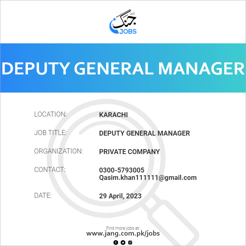 Deputy General Manager Job Private Company Jobs In Karachi 63181