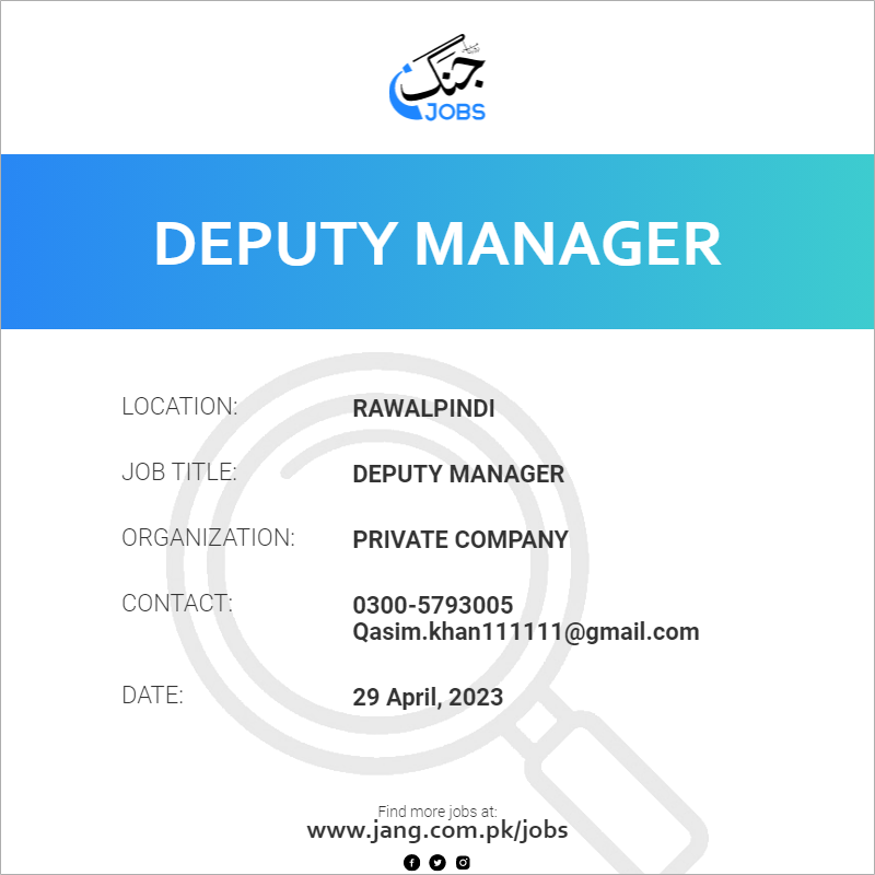 deputy-manager-job-private-company-jobs-in-rawalpindi-63182