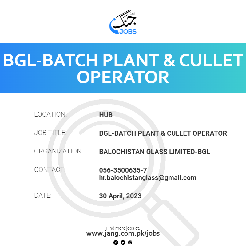BGL-Batch Plant & Cullet Operator