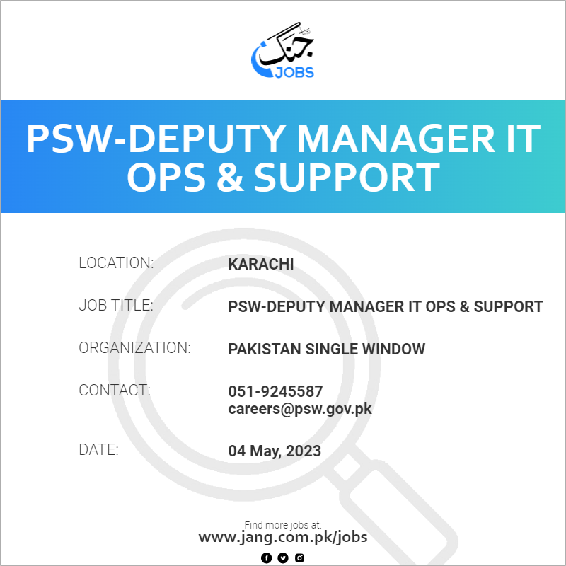 Psw-deputy Manager It Ops & Support Job – Pakistan Single Window - Jobs ...