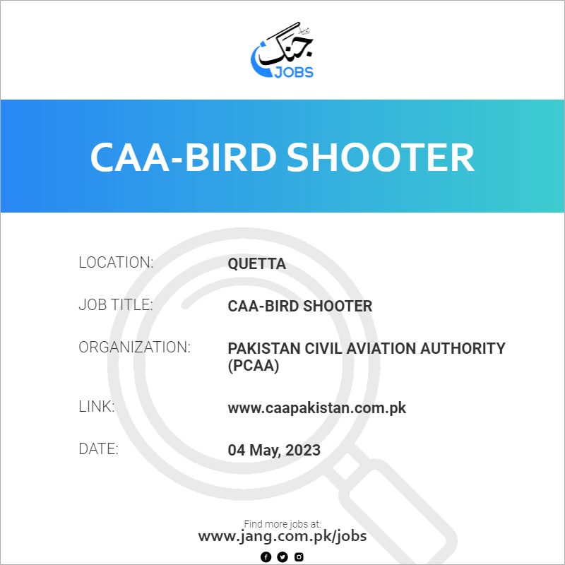 Caa-bird Shooter Job – Pakistan Civil Aviation Authority (pcaa) - Jobs ...