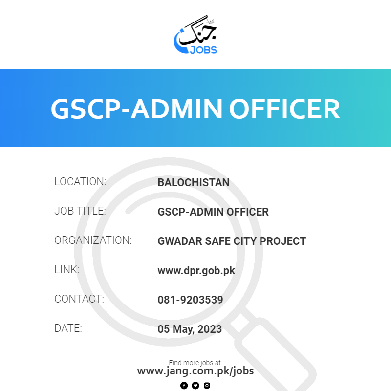 Gscpadmin Officer Job Gwadar Safe City Project Jobs in Balochistan
