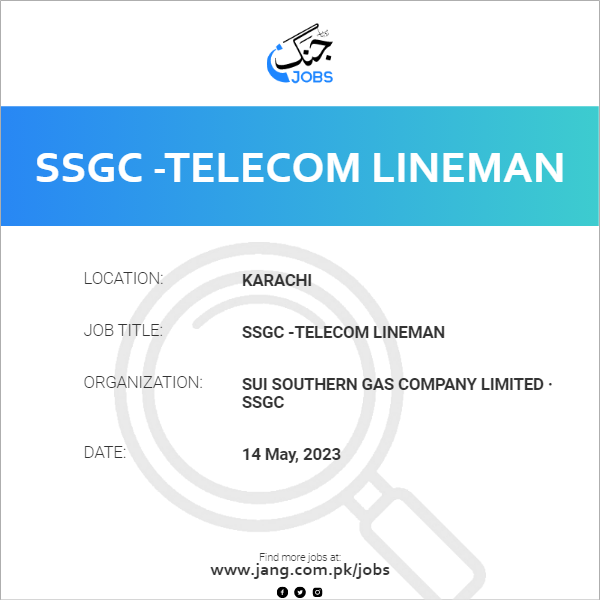 SSGC -Telecom Lineman