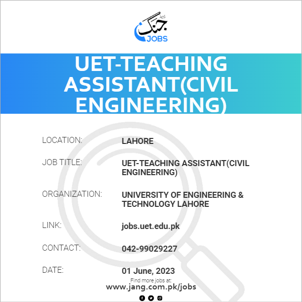 UET-Teaching Assistant(Civil Engineering)