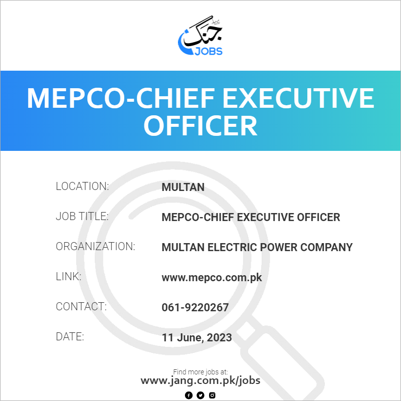 MEPCO-Chief Executive Officer