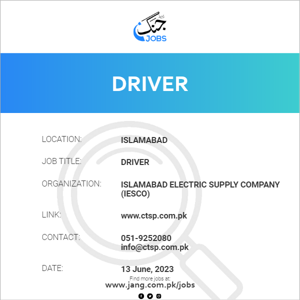 Driver Job Islamabad Electric Supply Company (iesco) Jobs in Islamabad 65790
