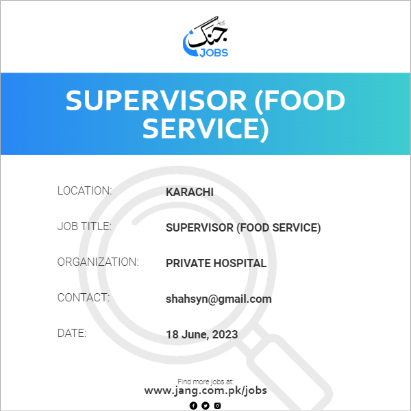 Supervisor (food Service) Job Private Hospital Jobs in Karachi 66120