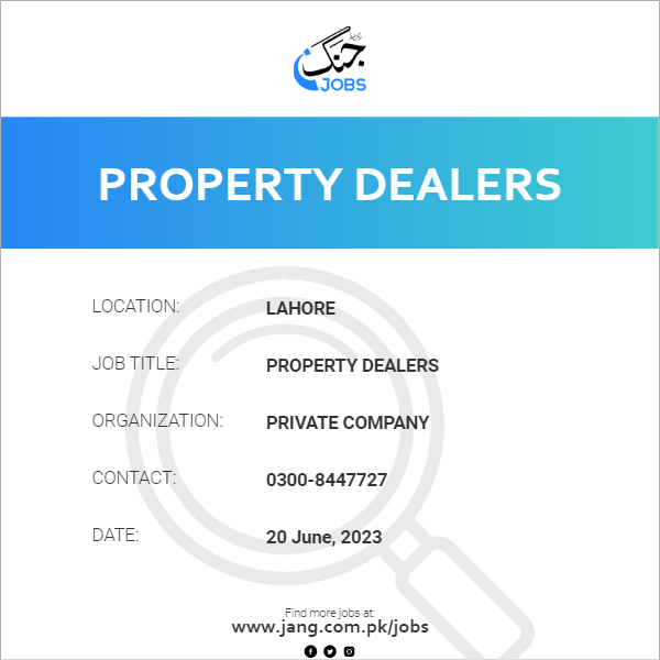 Property Dealers Job Private Company Jobs in Lahore 66276