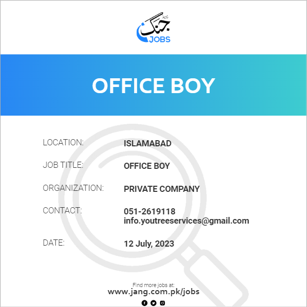 Office Boy Job Private Company Jobs in Islamabad 67415